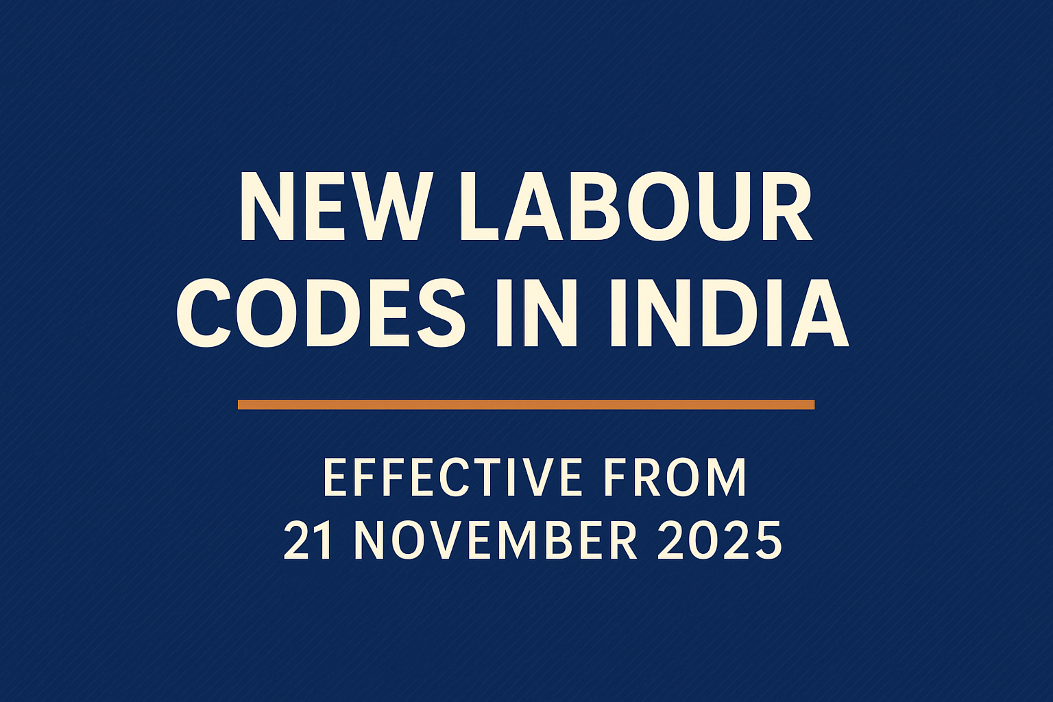 A bold blue banner announcing the new Labour Codes in India, highlighting that the laws are effective from 21 November 2025 in large white text.